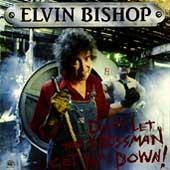 Elvin Bishop : Don't Let the Bossman Get You Down !